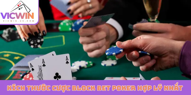 Kích thước cược Block Bet Poker hợp lý nhất