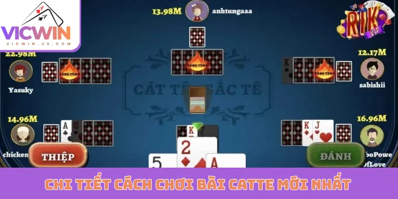Chi tiết cách chơi bài Catte mới nhất