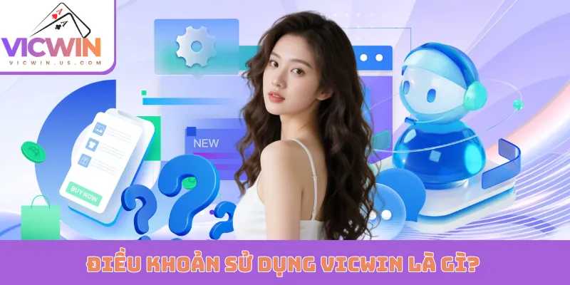 Điều khoản sử dụng VICWIN là gì?