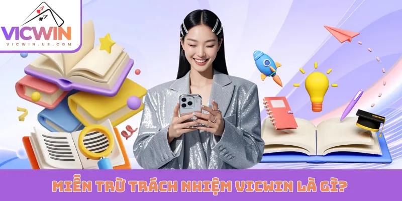 Miễn trừ trách nhiệm VICWIN là gì?