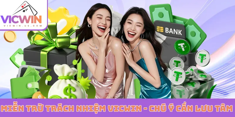 Miễn trừ trách nhiệm VICWIN - Chú ý cần lưu tâm
