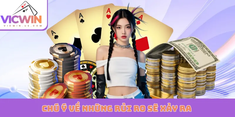 Chú ý về những rủi ro sẽ xảy ra