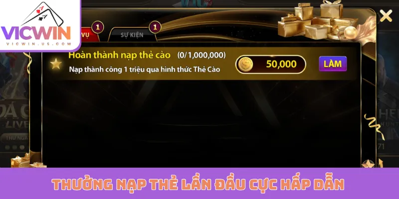 Thưởng nạp thẻ lần đầu cực hấp dẫn