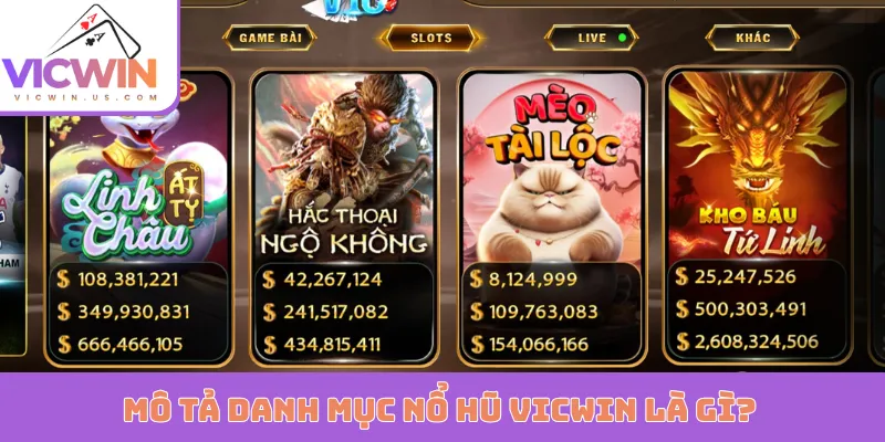 Danh mục nổ hũ VICWIN là gì?