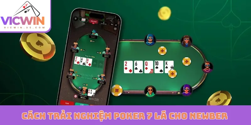 Cách trải nghiệm Poker 7 lá cho newber