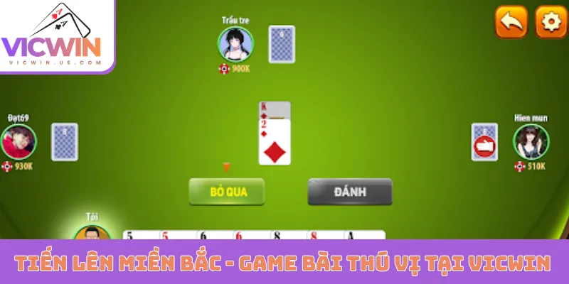 Tiến lên miền Bắc - Game bài thú vị tại VICWIN