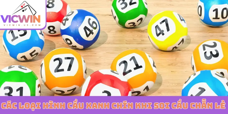 Các loại hình cầu xanh chín khi soi cầu chẵn lẻ