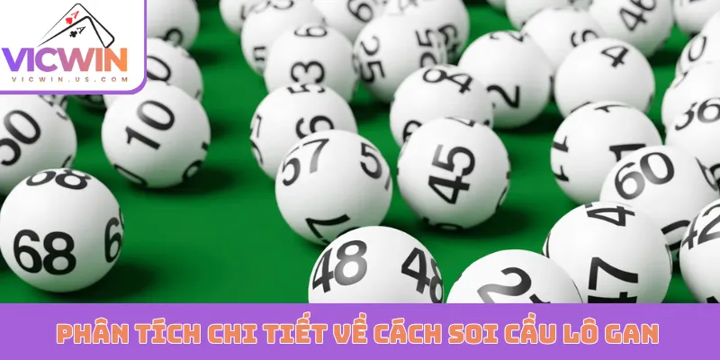 Phân tích chi tiết về cách soi cầu lô gan
