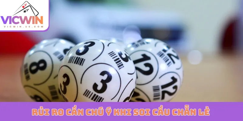 Rủi ro cần chú ý khi soi cầu chẵn lẻ
