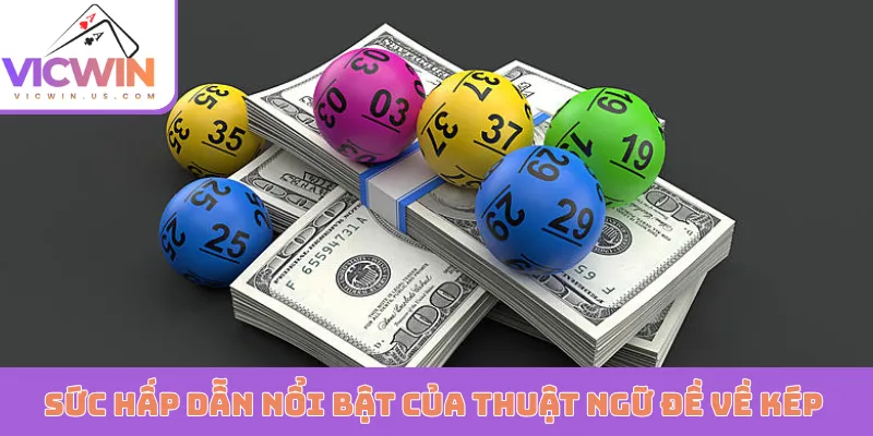 Sức hấp dẫn nổi bật của thuật ngữ đề về kép